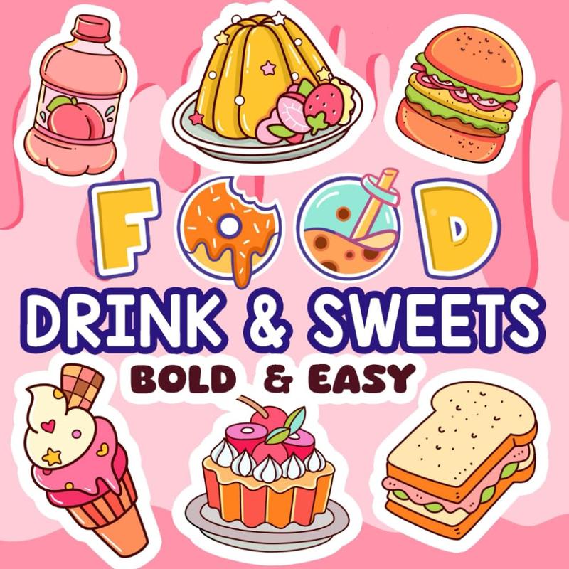 Drink and Sweets Bold & Easy: Simply Satisfying Coloring Pages with Minimalistic Bold Lines Sweet Treats and Snacks Designs | Quick and Easy to Color for Children, Adults and Seniors